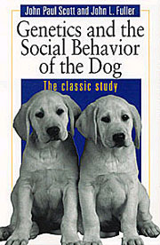 GENETICS AND the SOCIAL BEHAVIOUR OF THE DOG (1965 reprint)