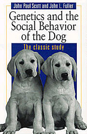 GENETICS AND the SOCIAL BEHAVIOUR OF THE DOG (1965 reprint)