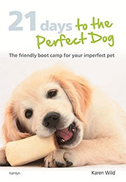 21 Days To The Perfect Dog - FREE UK POST!