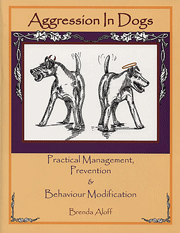 AGGRESSION IN DOGS: PRACTICAL MANAGEMENT, PREVENTION & BEHAVIOUR MODIFICATION