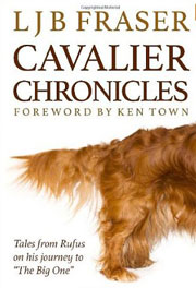 CAVALIER CHRONICLES - TALES FROM RUFUS ON HIS JOURNEY TO 