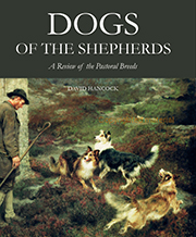 DOGS OF THE SHEPHERDS - A REVIEW OF THE PASTORAL BREEDS