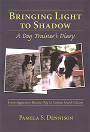 BRINGING LIGHT TO SHADOW: A DOG TRAINER'S DIARY 