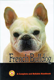 FRENCH BULLDOG COMPLETE AND RELIABLE HANDBOOK