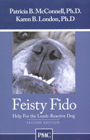 FEISTY FIDO - HELP FOR THE LEASH REACTIVE DOG