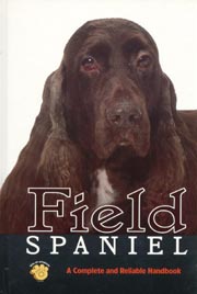 FIELD SPANIEL - A COMPLETE AND RELIABLE HANDBOOK