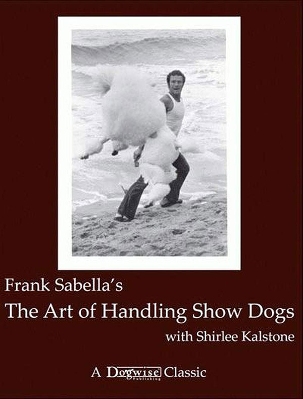 Frank Sabella - The art of handling showdogs 