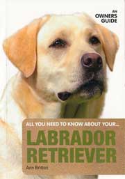 LABRADOR RETRIEVER AN OWNERS GUIDE