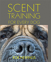 SCENT TRAINING FOR EVERY DOG - NEW