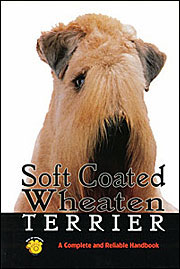 SOFT COATED WHEATEN TERRIER COMPLETE AND RELIABLE HANDBOOK