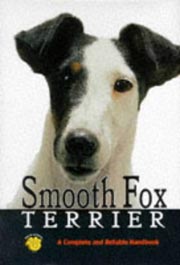 FOX TERRIER SMOOTH COMPLETE RELIABLE HANDBOOK