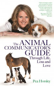 THE  ANIMAL COMMUNICATOR'S GUIDE THROUGH LIFE, LOSS AND LOVE
